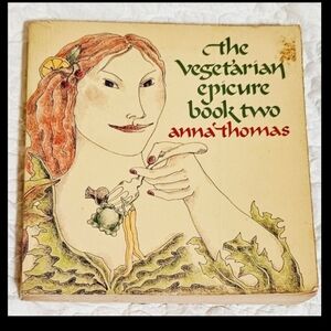 VINTAGE The Vegetarian Epicure Book Two Paperback By Anna Thomas 325 Recipes